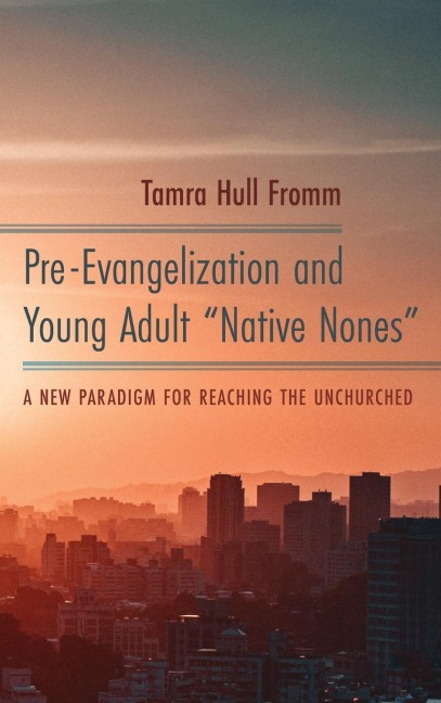 Pre-Evangelization and Young Adult Native Nones