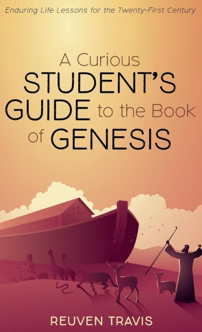 A Curious Students Guide to the Book of Genesis