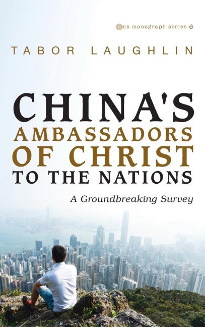 Chinas Ambassadors of Christ to the Nations