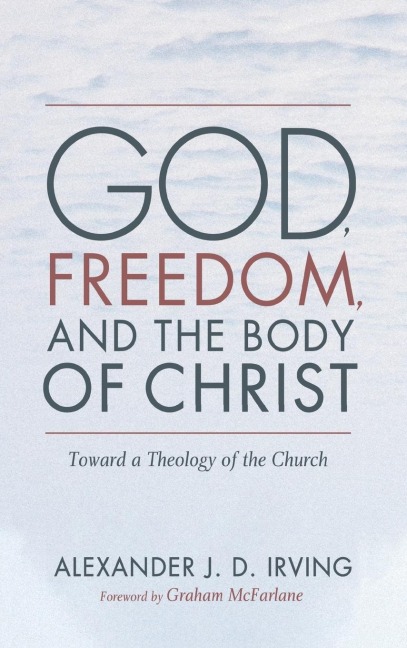 God, Freedom, and the Body of Christ