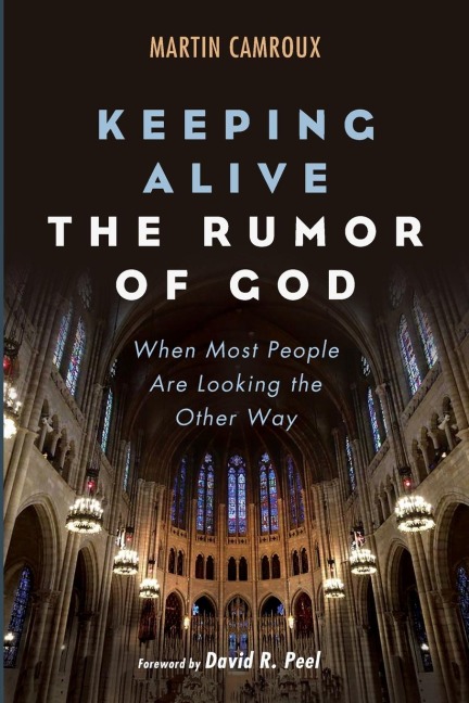Keeping Alive the Rumor of God