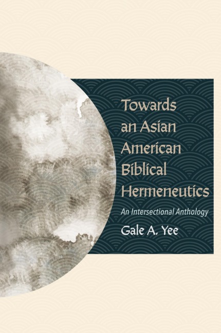 Towards an Asian American Biblical Hermeneutics