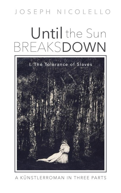 Until the Sun Breaks Down: A Künstlerroman in Three Parts