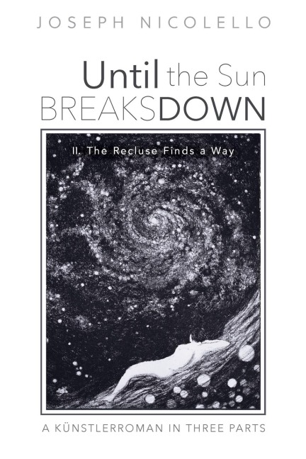 Until the Sun Breaks Down: A Künstlerroman in Three Parts