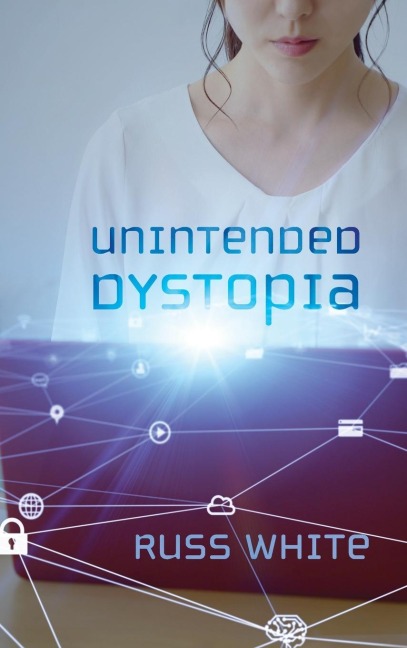 Unintended Dystopia