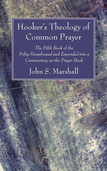 Hookers Theology of Common Prayer