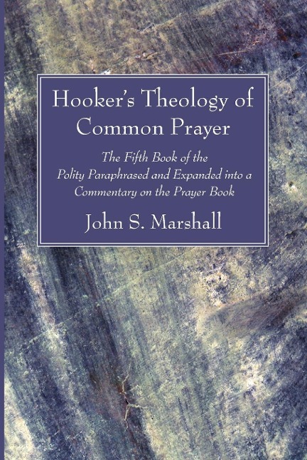 Hookers Theology of Common Prayer