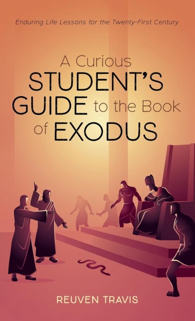 A Curious Students Guide to the Book of Exodus