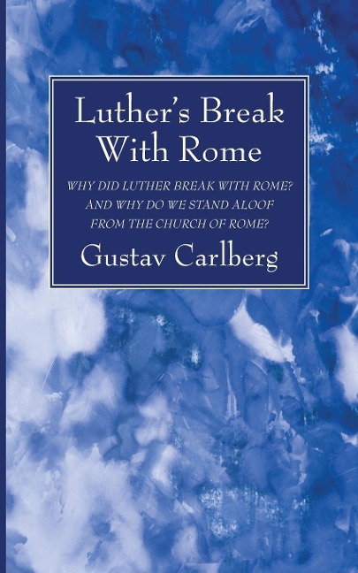 Luthers Break With Rome