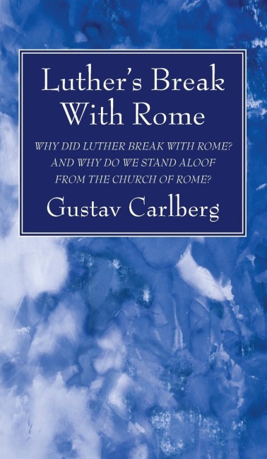 Luthers Break With Rome