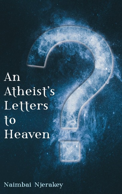 An Atheists Letters to Heaven