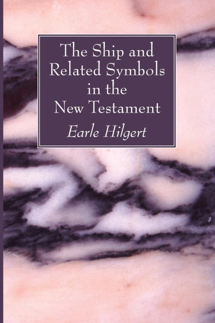 The Ship and Related Symbols in the New Testament