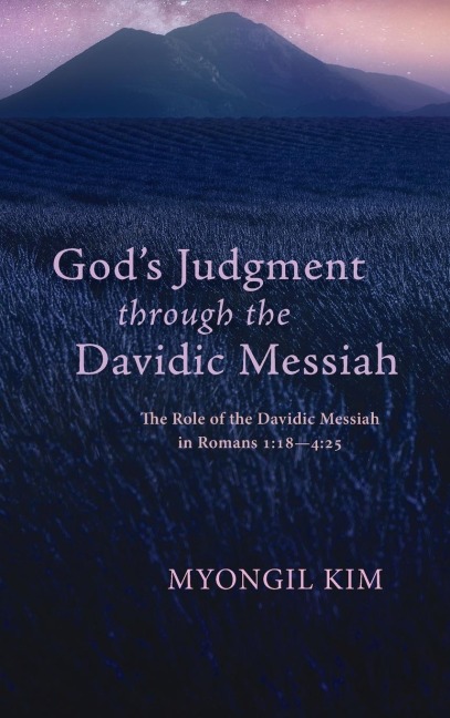Gods Judgment through the Davidic Messiah