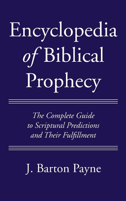 Encyclopedia of Biblical Prophecy