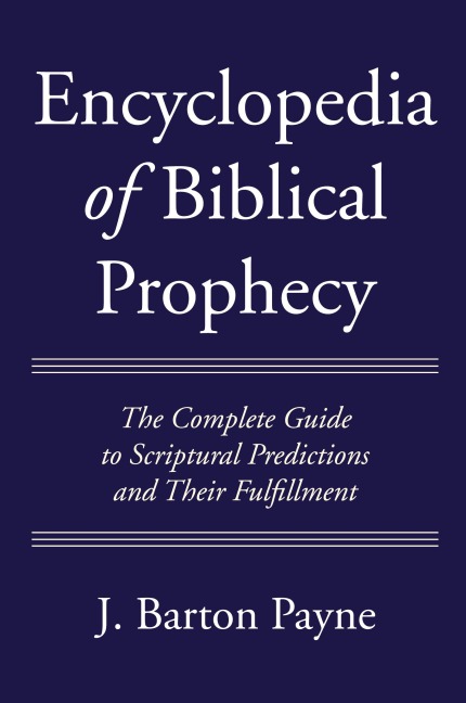 Encyclopedia of Biblical Prophecy