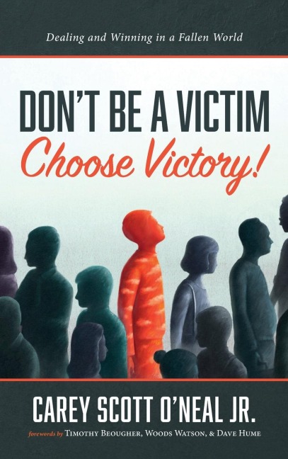 Dont Be a Victim: Choose Victory!