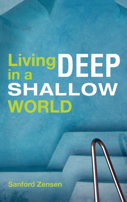 Living Deep in a Shallow World