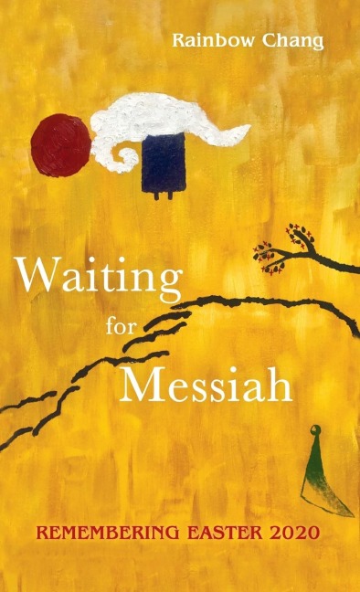 Waiting for Messiah: Remembering Easter 2020