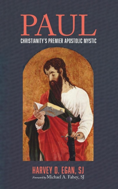 Paul: Christianitys Premier Apostolic Mystic