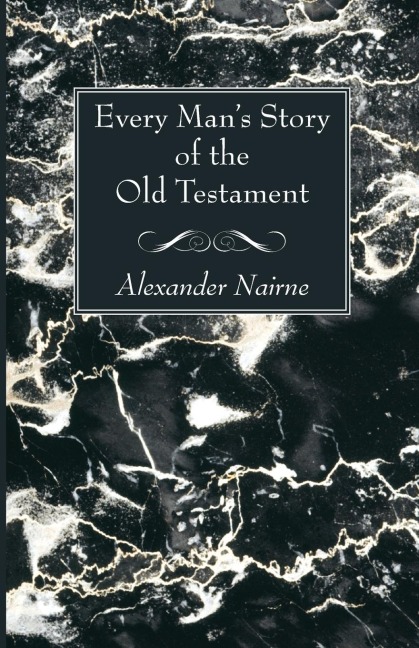 Every Mans Story of the Old Testament