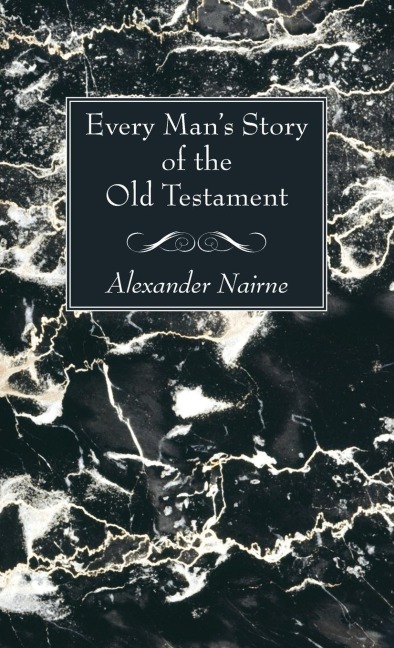 Every Mans Story of the Old Testament