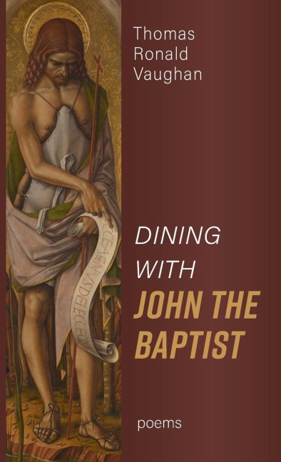 Dining With John the Baptist: Poems