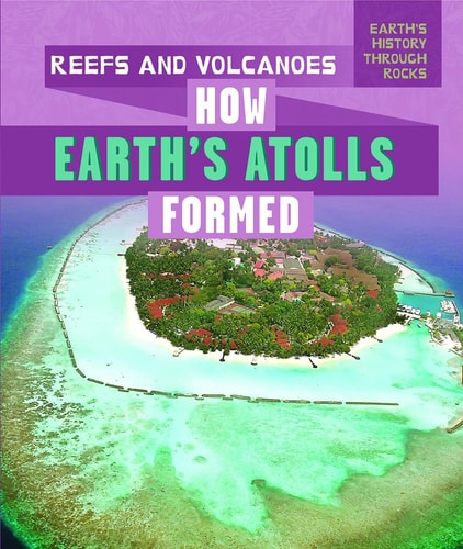 Reefs and Volcanoes How Earth's Atolls Formed