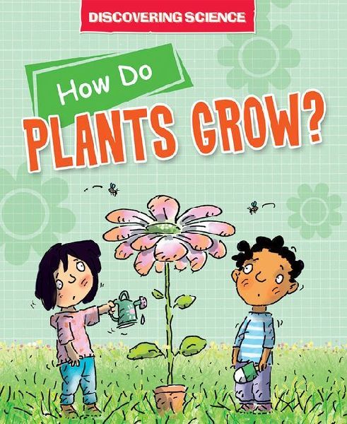 How Do Plants Grow?