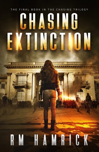 Chasing Extinction Book Three of the Zombie Dystopian Series