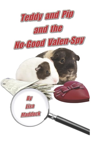 Teddy and Pip and the No-Good Valen-Spy