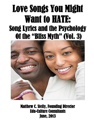 Love Songs You Might Want to Hate VOL 3 An Analysis of the "Bliss Myth"