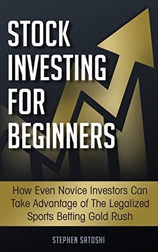 Stock Investing for Beginners How Even Novice Investors Can Take Advantage of The Legalized Sports Betting Gold Rush
