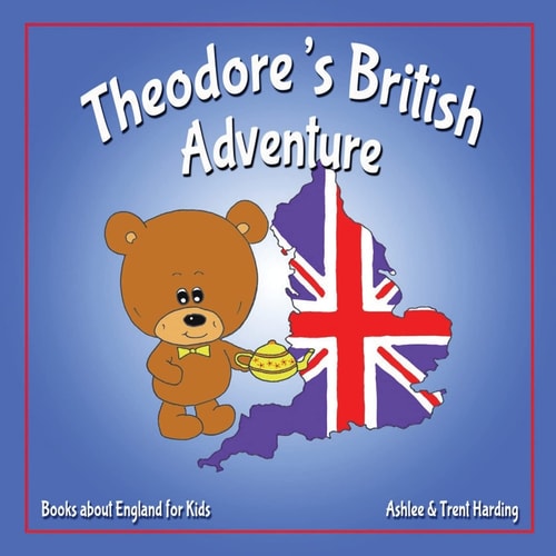 Books about England for Kids Theodore's British Adventure
