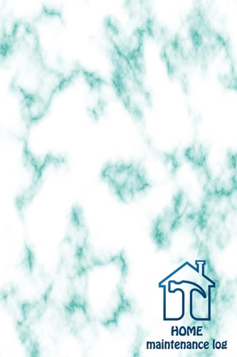HOME Maintenance Log Home Maintenance Log for a Template to Keep Track of Renovation Repairs and Service for Home, Office, Building: Green Marble Cover