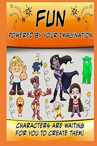 Fun Powered By Your Imagination Characters Are Waiting For You To Create Them!