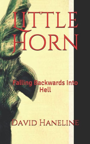 Little Horn Falling Backwards Into Hell