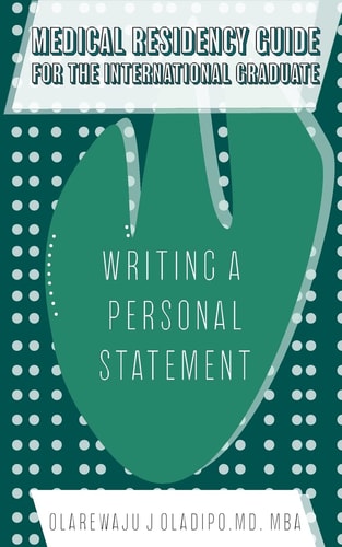 Medical Residency Guide For The International Graduate Writing A Personal Statement