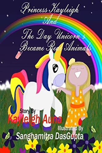 Princess Kayleigh The Day Unicorn's Became Real Animals