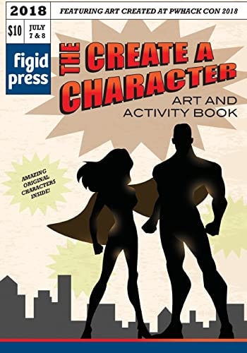 The Create a Character Art and Activity Book Featuring Art Created at PWhack Con 2018