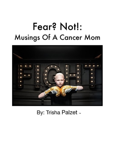 Fear? Not! Musings Of A Cancer Mom