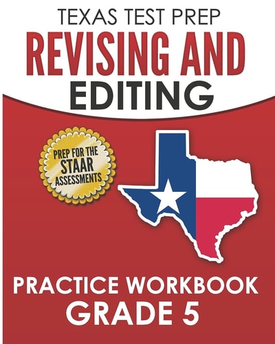 TEXAS TEST PREP Revising and Editing Practice Workbook Grade 5 Practice and Preparation for the STAAR Writing Test