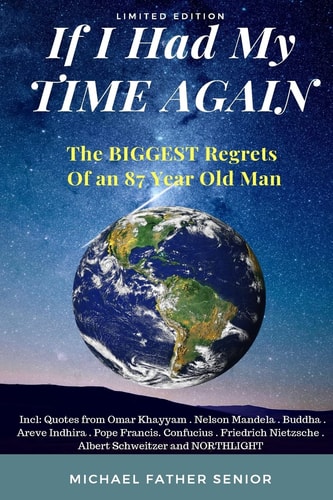 If I Had My Time Again The Biggest Regrets of an 87 Year Old