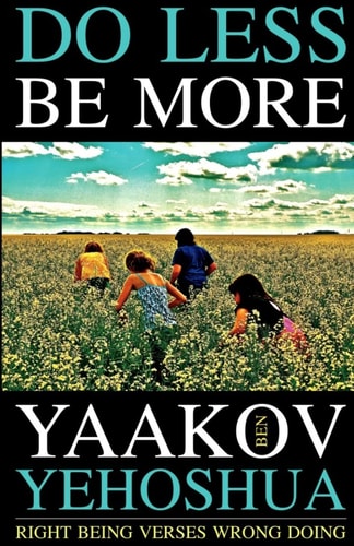Do Less Be More Right Being Verses Wrong Doing