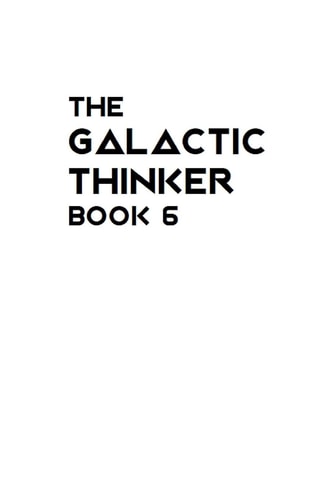 The Galactic Thinker - Book 6 Introduction to the Philosophy of Universal Survival