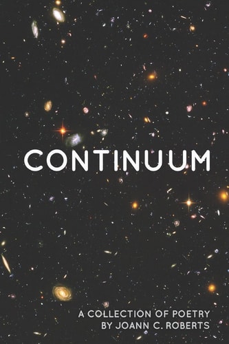 Continuum A Collection of Poetry by Joann C. Roberts
