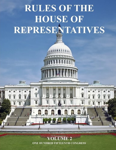 Rules of The House of Representatives Volume II