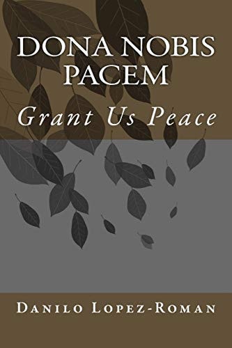 Dona Nobis Pacem Grant Us Peace