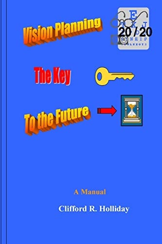Vision Planning - The Key to the Future A Training Manual