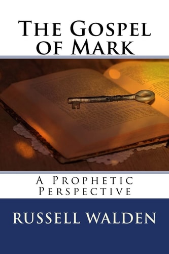 The Gospel of Mark A Prophetic Perspective
