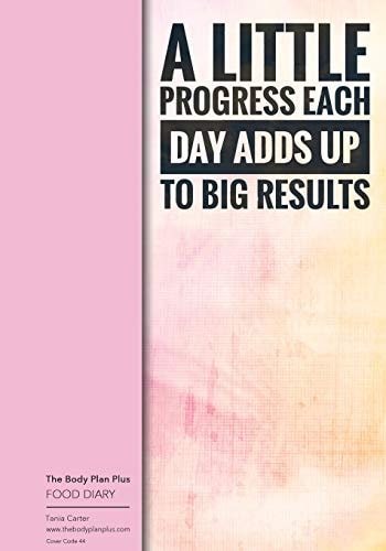 The Body Plan Plus - Food Diary - Tania Carter Code B44 - a Little Progress Eac: Calorie Smart & Food Organised - Clever Food Diary - for Weight Loss and Slimming, Online Extra's, Calorie Tracking Made Easy, Calorie Library, Set Menus, Shopping Lists, Per